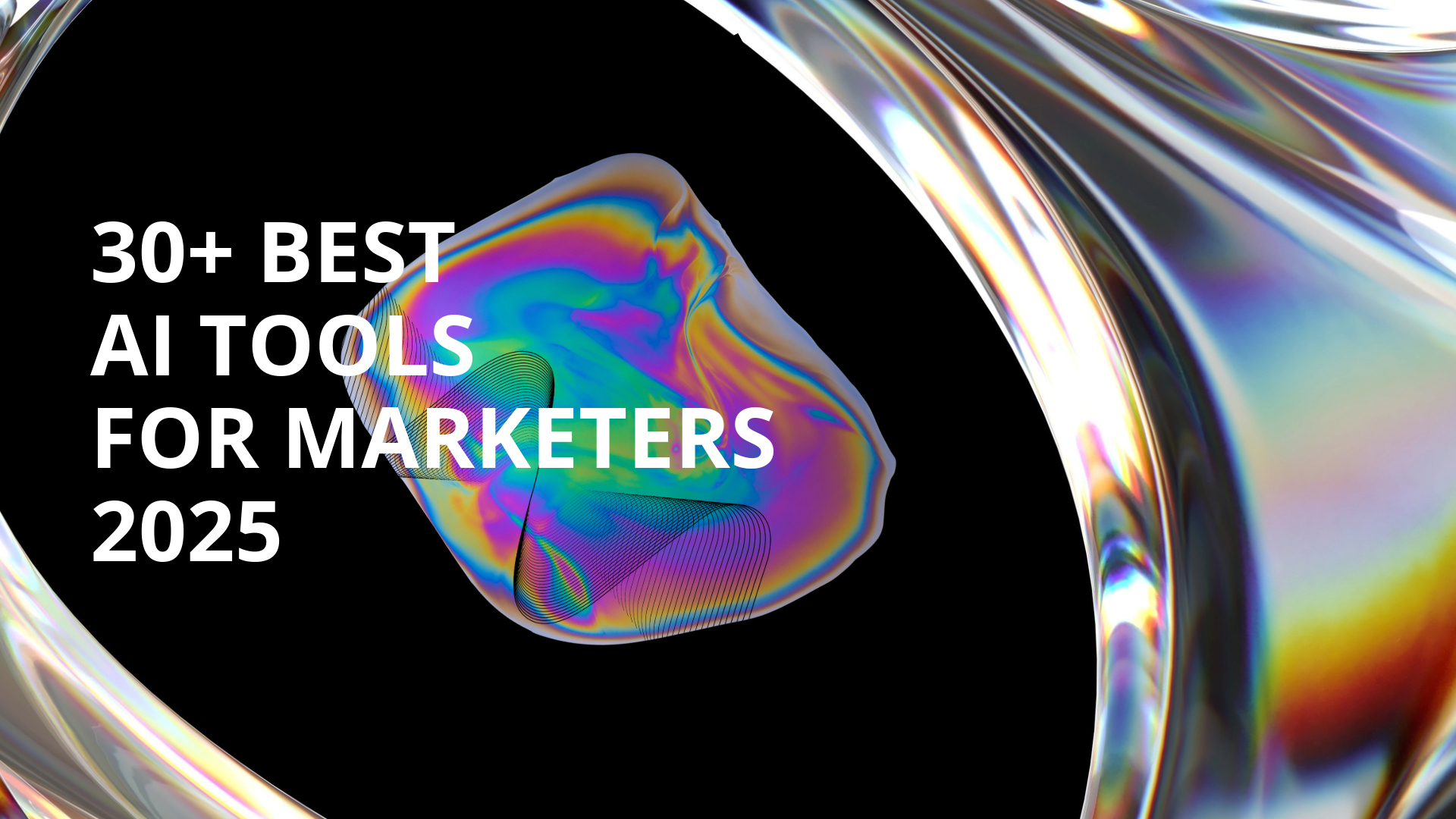 TOP 30+ AI Marketing Tools for Marketers in 2025